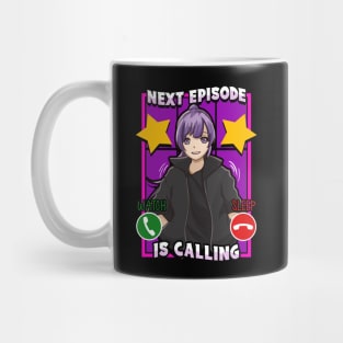 Anime Next Episode Is Calling Sleep Can Wait Mug